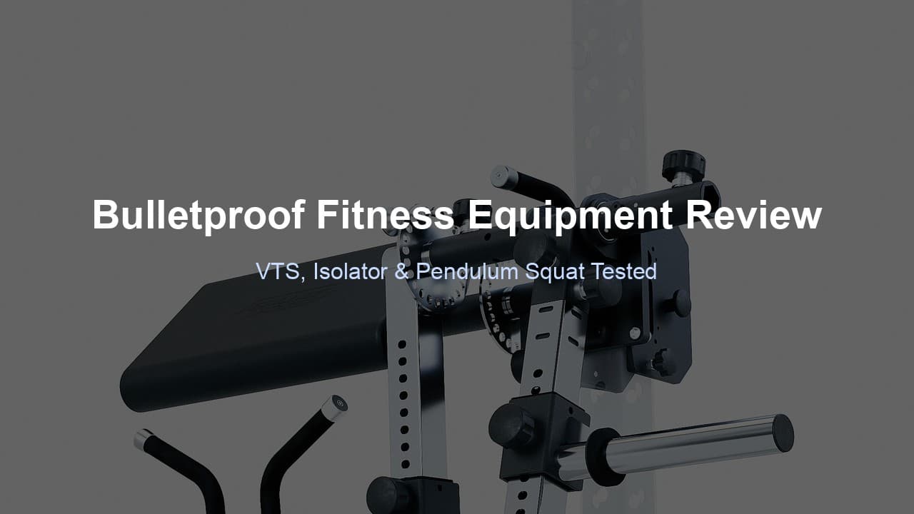 Bulletproof Fitness Equipment Review 2026: VTS, Isolator & Pendulum Squat Tested